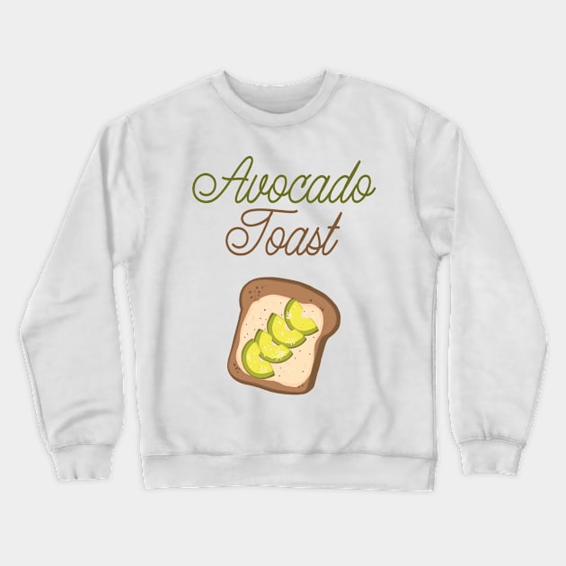 Avocado Toast Crewneck Sweatshirt by heartlocked